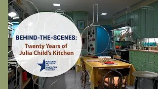 Behind-the-Scenes: Twenty Years of Julia Child’s Kitchen