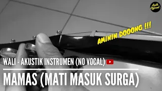 Wali - MAMAS (Mati Masuk Surga) | Akustik Instrumen Cover (No Vocal)