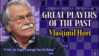 Great Players of the Past: Vlastimil Hort