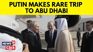 Vladimir Putin News | Russian President Putin Lands In Abu Dhabi On A Middle East Trip | N18V