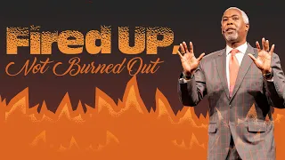 Fired Up, Not Burned Out | Bishop Dale C. Bronner | Word of Faith Family Worship Cathedral