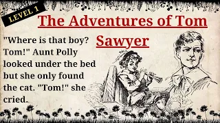 Improve your English 👍 English Story | The Adventures of Tom Sawyer | Level 1 | Listen and Practice