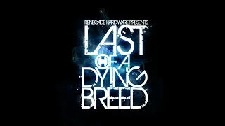 (Renegade Hardware Presents) Last Of A Dying Breed - Mixed By Raiden
