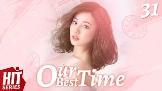 【ENG SUB】Our Best Time EP31︱Tong Meng Shi, Rain Wang, He Mei Xuan, Liu Chao, He Rui Xian, Rong Rong