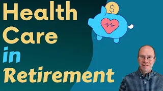Healthcare in Retirement: Costs and Tips