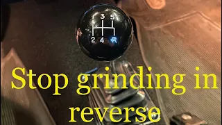 (Quick tip) How to stop grinding in reverse with manual transmission.