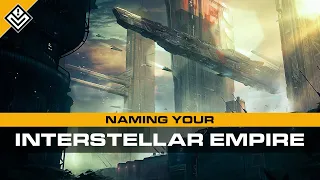 Naming Your Interstellar Empire