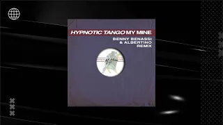 My Mine - Hypnotic Tango - Benny Benassi & Albertino Remix Extended (Official)