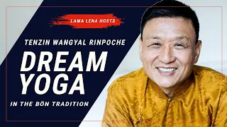 Dream Yoga with Tenzin Wangyal Rinpoche