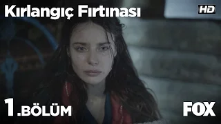 Kırlangıç Fırtınası 1. Bölüm