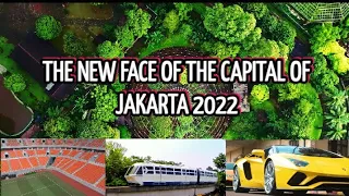 THE NEW FACE OF THE CAPITAL OF JAKARTA 2022 (1)