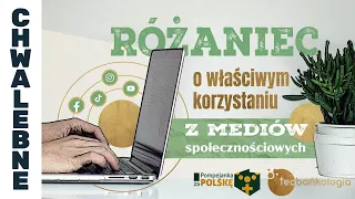 Różaniec Teobańkologia o właściwym korzystaniu z mediów społecznościowych 28.04 Niedziela