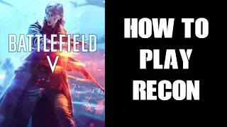 BFV Battlefield 5: Beginners Guide How To Better Play The  Recon Sniper Class (PS4)