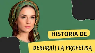 HISTORIA DE DÉBORA JUEZA Y PROFETISA DE ISRAEL.
