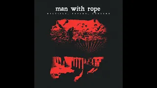 Man With Rope - Multiply, Expand, Consume