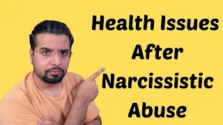 Why You Develop Chronic Health Issues From Narcissistic Abuse
