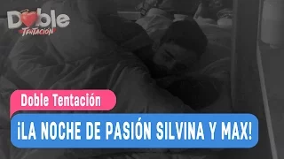 Doble Tentación - ¡La noche de pasión Silvina y Max! / Capítulo 9