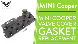 "How To: Replace Your MINI Cooper Valve Cover Gasket - It's Easier Than You Think!"