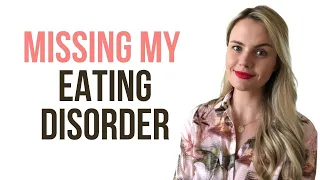 Missing my eating disorder // your assumptions