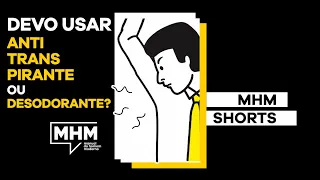 Devo usar ANTITRANSPIRANTE ou DESODORANTE? #Shorts