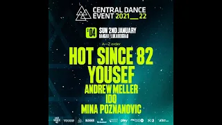 Central Dance Event: Hot Since 82 & Yousef 02nd JAN 2022.