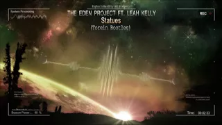 The Eden Project - Statues ft. Leah Kelly (Torein Bootleg) [HQ Free]