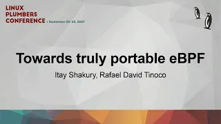 Towards truly portable eBPF - Itay Shakury/Rafael David Tinoco