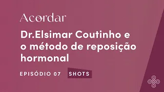 Dr.Elsimar Coutinho e o método de Reposição Hormonal