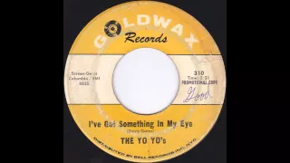 The Yo Yo's - I've Got Something In My Eye (1966)