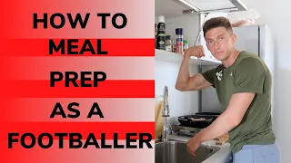 How to Meal Prep as a Footballer | Nutrition as a Footballer