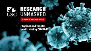 Research Unmasked: Physical and mental health during COVID-19