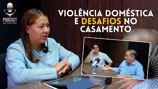 Podcast Central das Escrituras - Violência Doméstica e problemas no Casamento