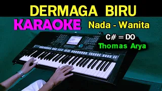 DERMAGA BIRU - Thomas Arya | Karaoke Nada Wanita