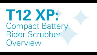 T12 XP Ride-On Scrubber Overview
