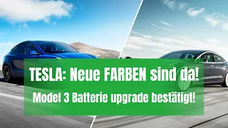 TESLA: Neue Farben sind da +++ Model 3 Batterie Upgrade bestätigt