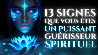 13 Signes Étranges Que Vous Êtes un Puissant Guérisseur Spirituel