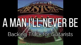 Boston - A Man I'll Never Be (Backing Track for Guitarists, Tom Scholz)