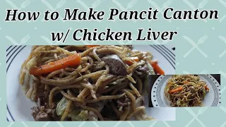 Pancit Canton with Chicken Liver | Quick and Easy Recipe | Filipino Style