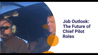 Job Outlook: The Future of Chief Pilot Roles
