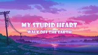 Walk Off The Earth - My Stupid Heart (Lyrics Video)