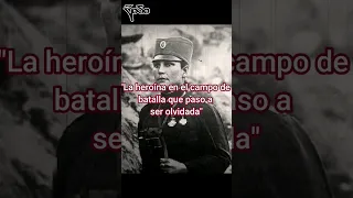 La heroína en el campo de batalla que pasó a ser olvidada  #foryou #viral #historia #leyendas