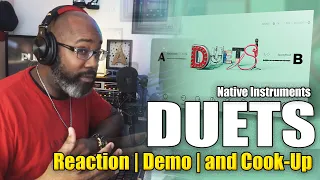 Duets | Native Instruments | Review, Demo, & Cook - Up