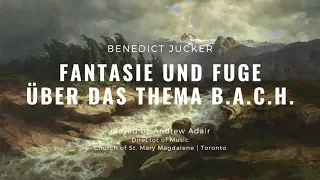 Fantasie und Fuge über das Thema B.A.C.H. (Benedict Jucker)