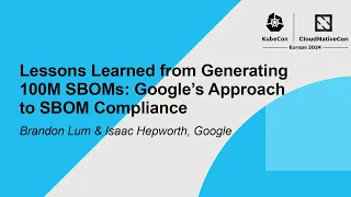 Lessons Learned from Generating 100M SBOMs: Google’s Approach to SBOM Compliance