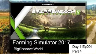 Farming Simulator 2017 - Strappenbach Map day 01 ep:001 part 4 - BigShadowsWorld