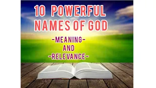 10 POWERFUL NAMES OF GOD IN THE BIBLE, MEANING AND RELEVANCE TODAY | NAMES OF GOD