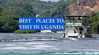 Top 10 Best Tourist Places  in Uganda