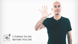 5 Things To Do Before You Die | Robin Sharma