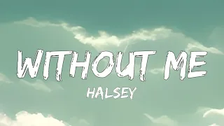 HALSEY, WITHOUT ME, (LYRICS)