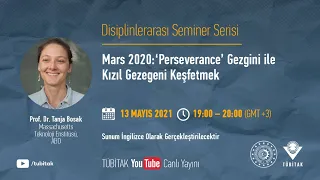 Mars 2020:‘Perseverance’ Gezgini ile Kızıl Gezegeni Keşfetmek | Tanja Bosak